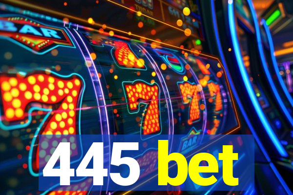 445 bet